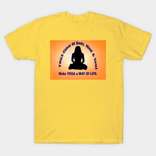 Make YOGA - A Way Of Life - Orange Wall Art. T-Shirt by "Ekaa Digi Arts"